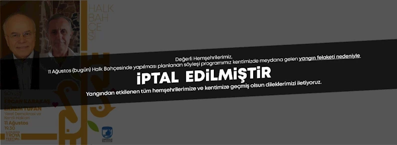 62. Uluslararası Troya Festivali Kapsamında Etkinlik İptali Duyurusu