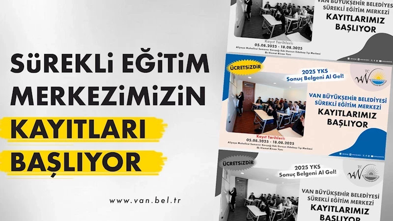 VAN BÜYÜKŞEHİR BELEDİYESİ SÜREKLİ EĞİTİM MERKEZİ KAYITLARI BAŞLIYOR